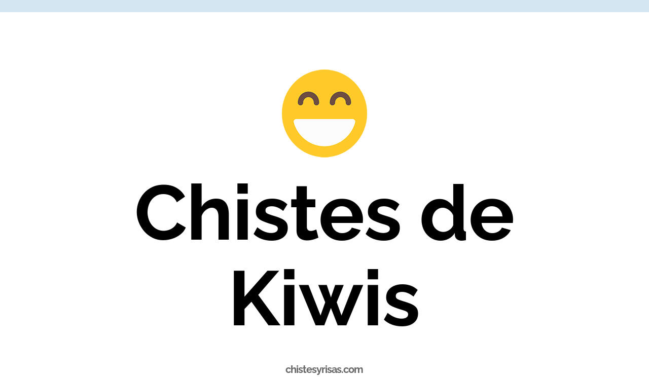 chistes de kiwis