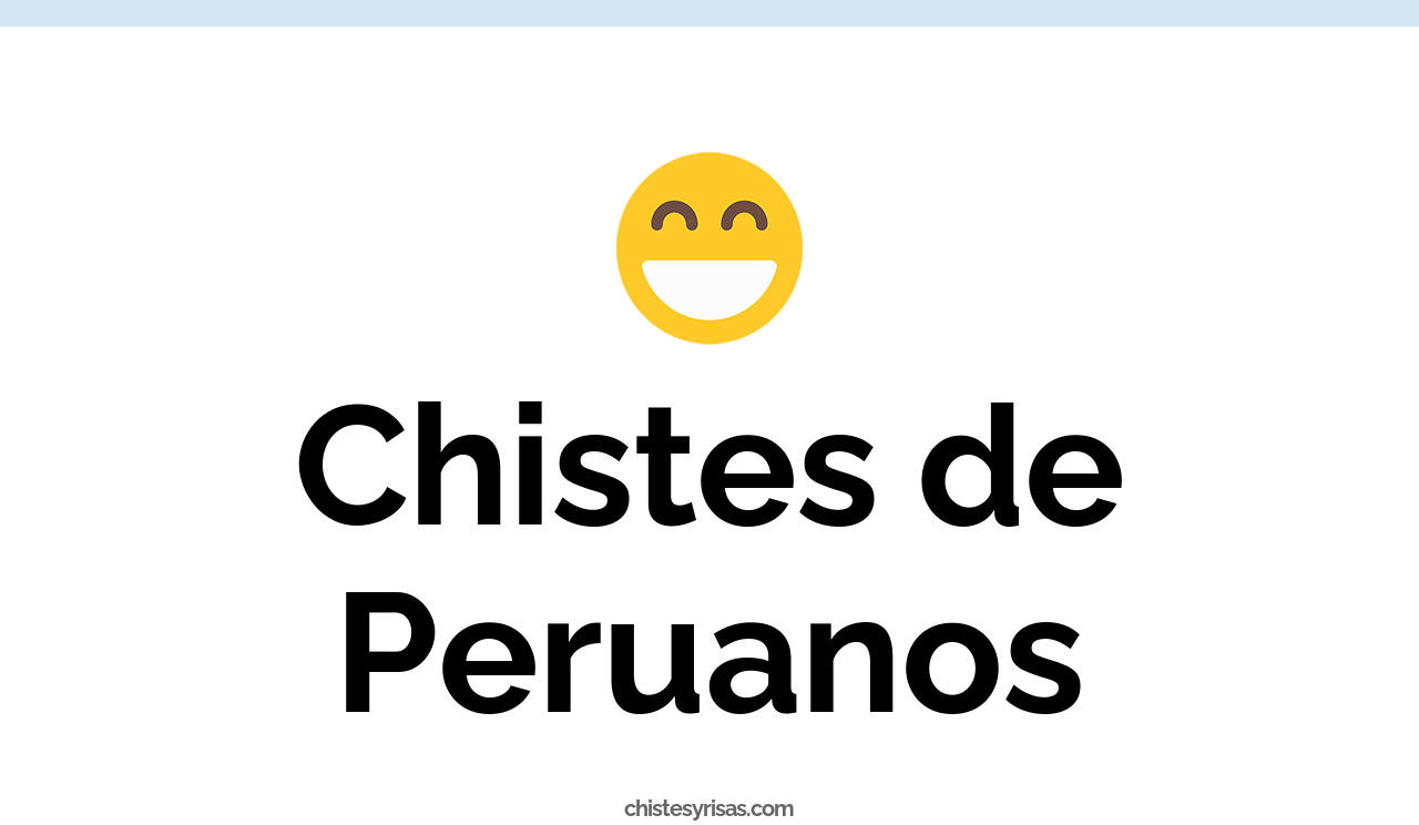 33+ Chistes de Peruanos Muy Graciosos - Chistes Y Risas